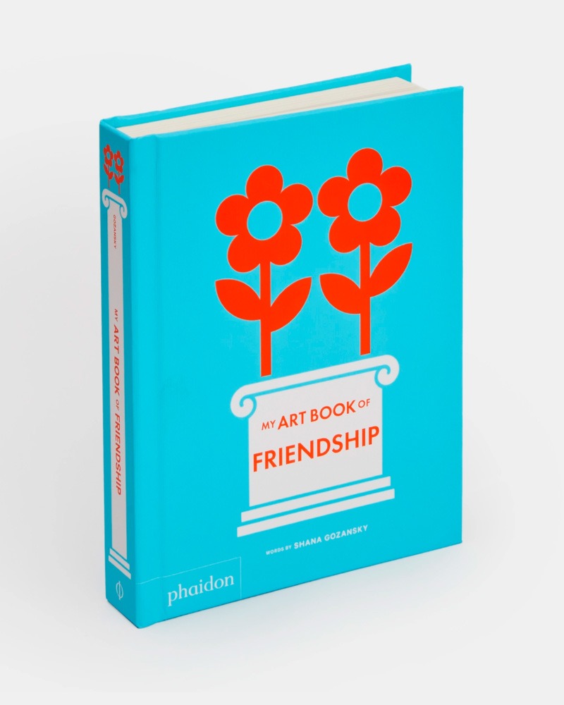 [Phaidon] My Art Book of Friendship: Shana Gozansky